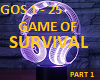 GAME OF SURVIVAL #PART-1