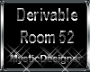 Derivable Room 52