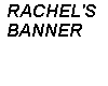 rachel's banner 2
