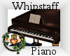 ~QI~ Whipstaff Piano