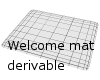[H]Welcome mat derivable