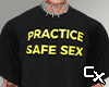 Practice Safe  Shirt