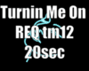 Turnin Me On  REQ tm12