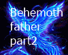 behemoth/fatherpart2