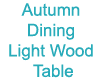 Autumn Dining Table