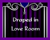 Draped in LOVE  Room
