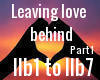 Leaving love behind pt 1