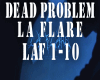 DEAD PROBLEM - LA FLARE