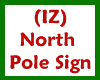 (IZ) North Pole Sign