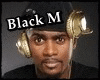 "" Black M