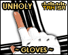 ! Unholy w Gloves