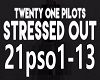 21 pilots Stressed Out
