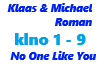 Klaas / No One Like