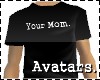 Your Mom Black T