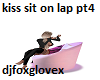 sit on lap kiss me pt4