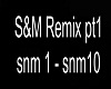 S&M remix part1