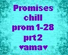 Promises chill, prt2
