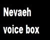 nevaeh voice box