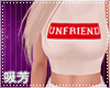 † Unfriend