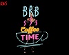 BRB Coffee Time Sign