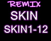 Remix  SKIN Skin1-12