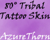 80° Tattoo Skin