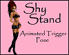 [C]Shy Stand Trigger Ani