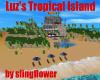 Luz's Tropical Island