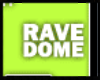 S.S RAVE DOME
