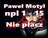 Pawel Motyl-Nie placz