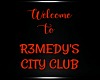 R3MEDY CITY CLUB SIGN