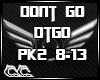 (AR) Dont Go PK2 (D)