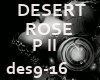 > DESERT ROSE P II