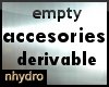 empty accessories derive