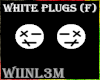 !W WHITE PLUGS (F)