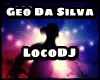 Geo Da Silva & LocoDJ +D