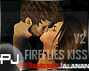 PJl Fireflies Kiss v.2