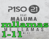 Piso 21-Me llamas/Maluma