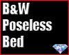 B&W Poseless Bed