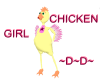 Chicken Girl. ~D~D~