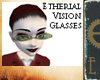 Etherial Vision GlassesF