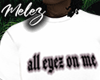 All eyez on me