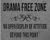 Rm. Drama Free Zone