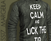 Keep Calm & Lick The Tip