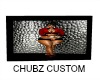 CHUBZ CUTSOM FRAME