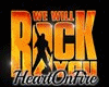 He We will rock you