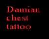 Damian chest tattoo
