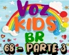 68- Voz Kids BR |F3