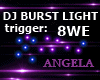 DJ BURST LIGHT trig 8WE