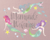 Mermaids Welcome sign
